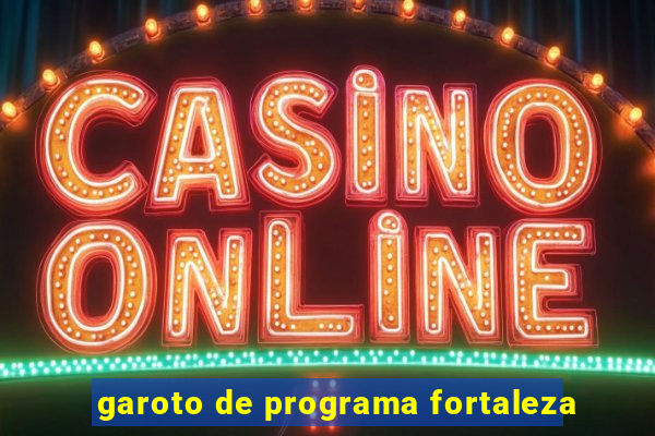 garoto de programa fortaleza